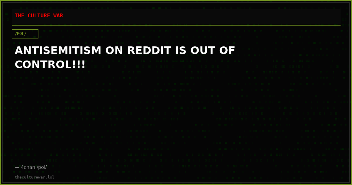 ANTISEMITISM ON REDDIT IS OUT OF CONTROL!!!