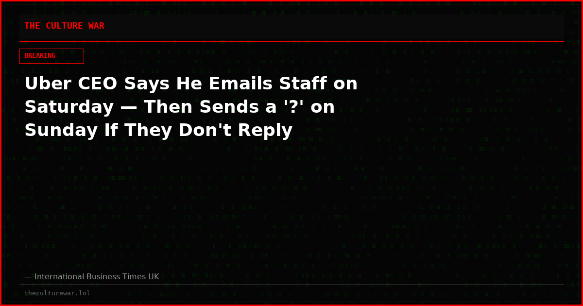 Uber CEO Says He Emails Staff on Saturday — Then Sends a '?' on Sunday If They Don't Reply