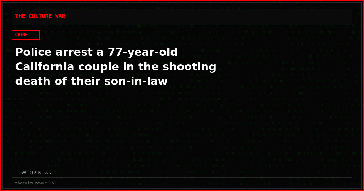 Police arrest a 77-year-old California couple in the shooting death of their son-in-law