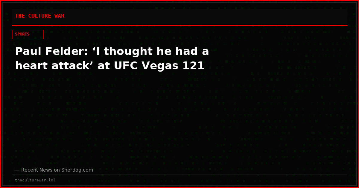 Paul Felder: ‘I thought he had a heart attack’ at UFC Vegas 121