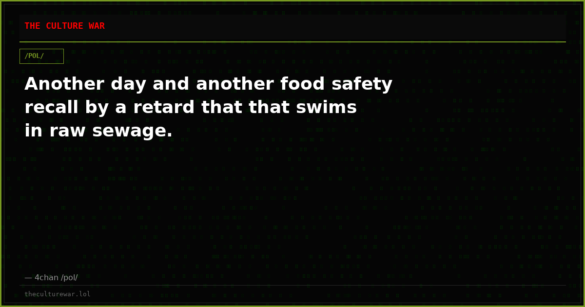 Another day and another food safety recall by a retard that that swims in raw sewage.