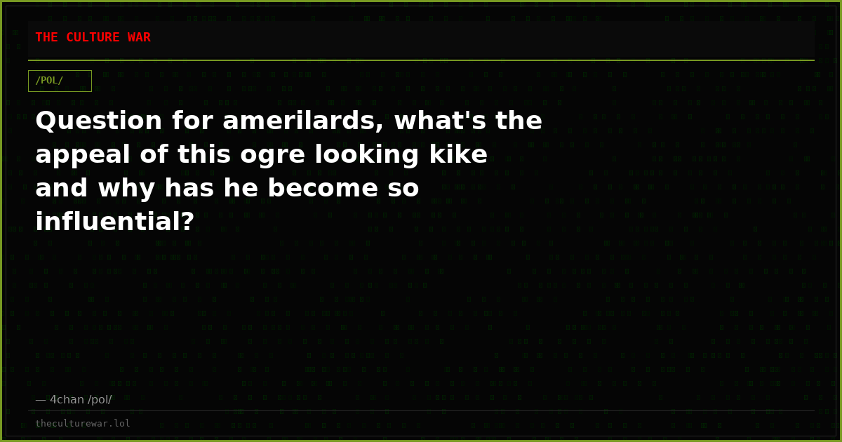 Question for amerilards, what's the appeal of this ogre looking kike and why has he become so influential?