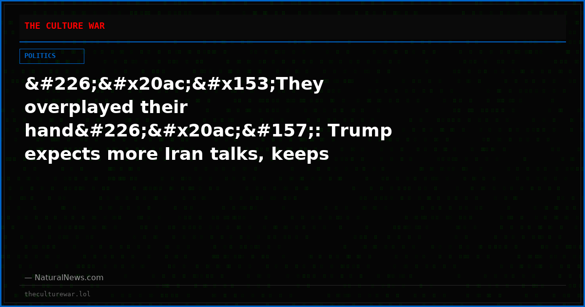 â€œThey overplayed their handâ€: Trump expects more Iran talks, keeps strikes on table