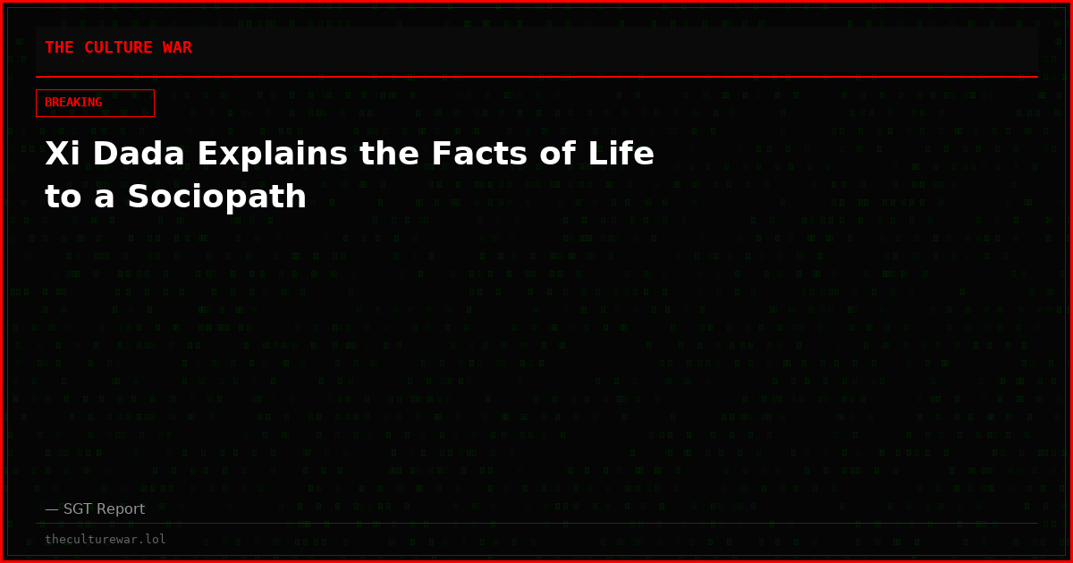 Xi Dada Explains the Facts of Life to a Sociopath