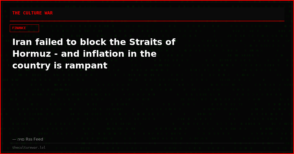 Iran failed to block the Straits of Hormuz - and inflation in the country is rampant