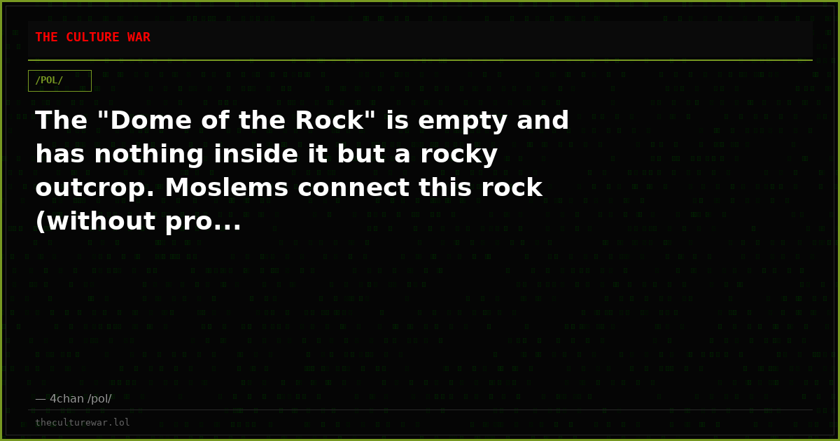 The "Dome of the Rock" is empty and has nothing inside it but a rocky outcrop. Moslems connect this rock (without pro...