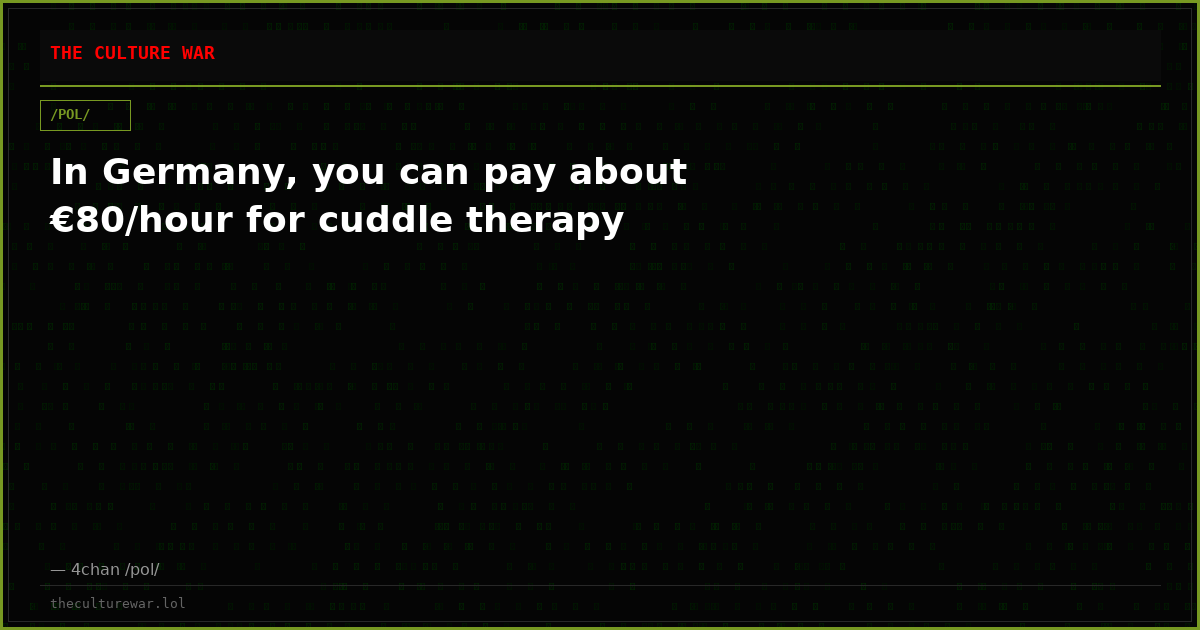 In Germany, you can pay about €80/hour for cuddle therapy