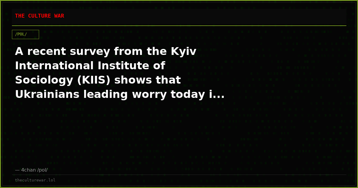 A recent survey from the Kyiv International Institute of Sociology (KIIS) shows that Ukrainians leading worry today i...