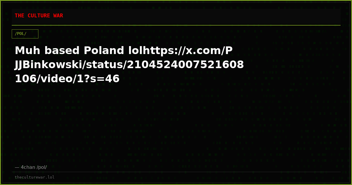Muh based Poland lolhttps://x.com/PJJBinkowski/status/2104524007521608106/video/1?s=46