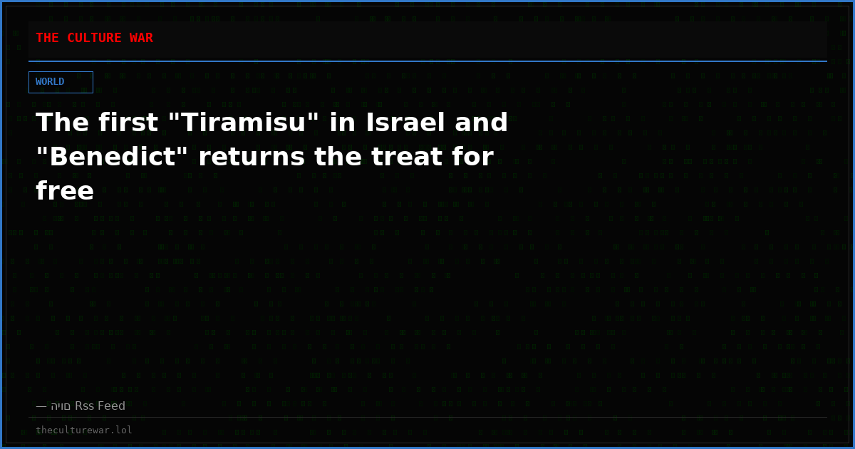 The first "Tiramisu" in Israel and "Benedict" returns the treat for free