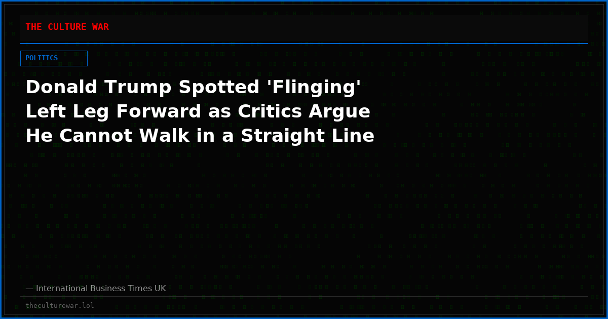 Donald Trump Spotted 'Flinging' Left Leg Forward as Critics Argue He Cannot Walk in a Straight Line
