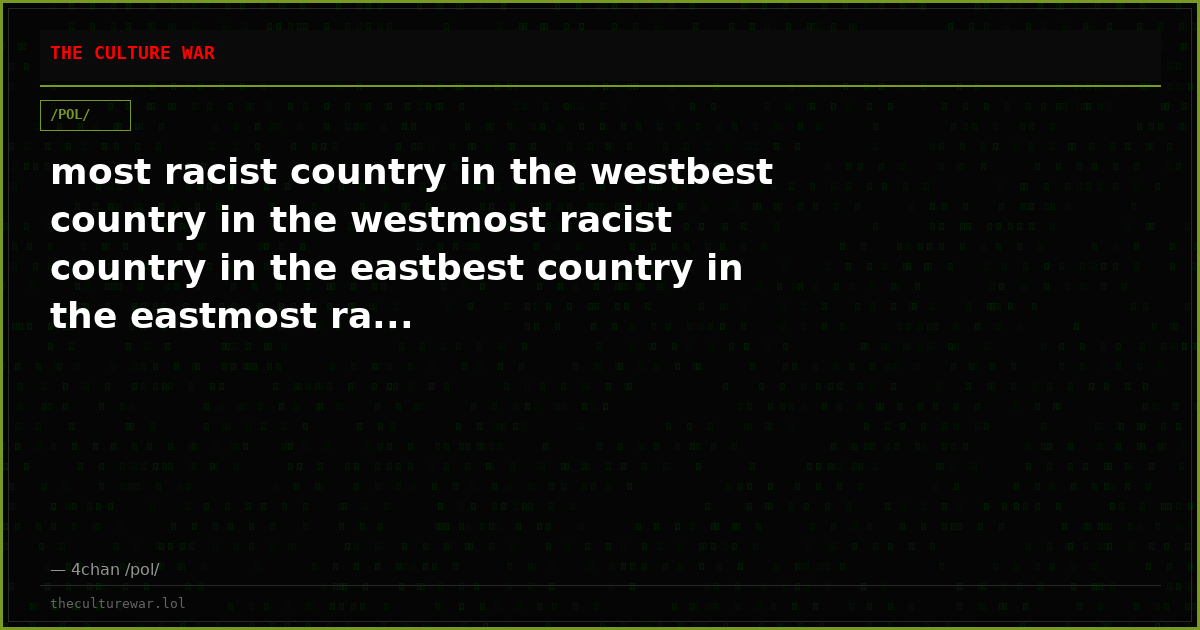 most racist country in the westbest country in the westmost racist country in the eastbest country in the eastmost ra...