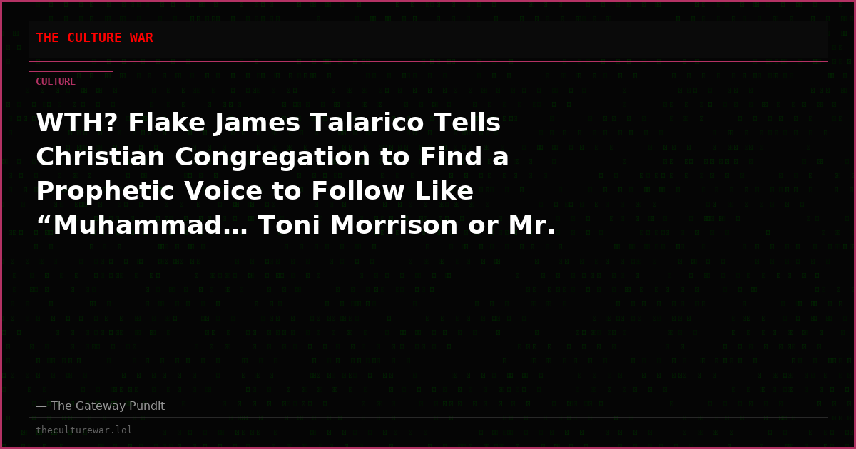 WTH? Flake James Talarico Tells Christian Congregation to Find a Prophetic Voice to Follow Like “Muhammad… Toni Morrison or Mr. Rogers” (VIDEO)