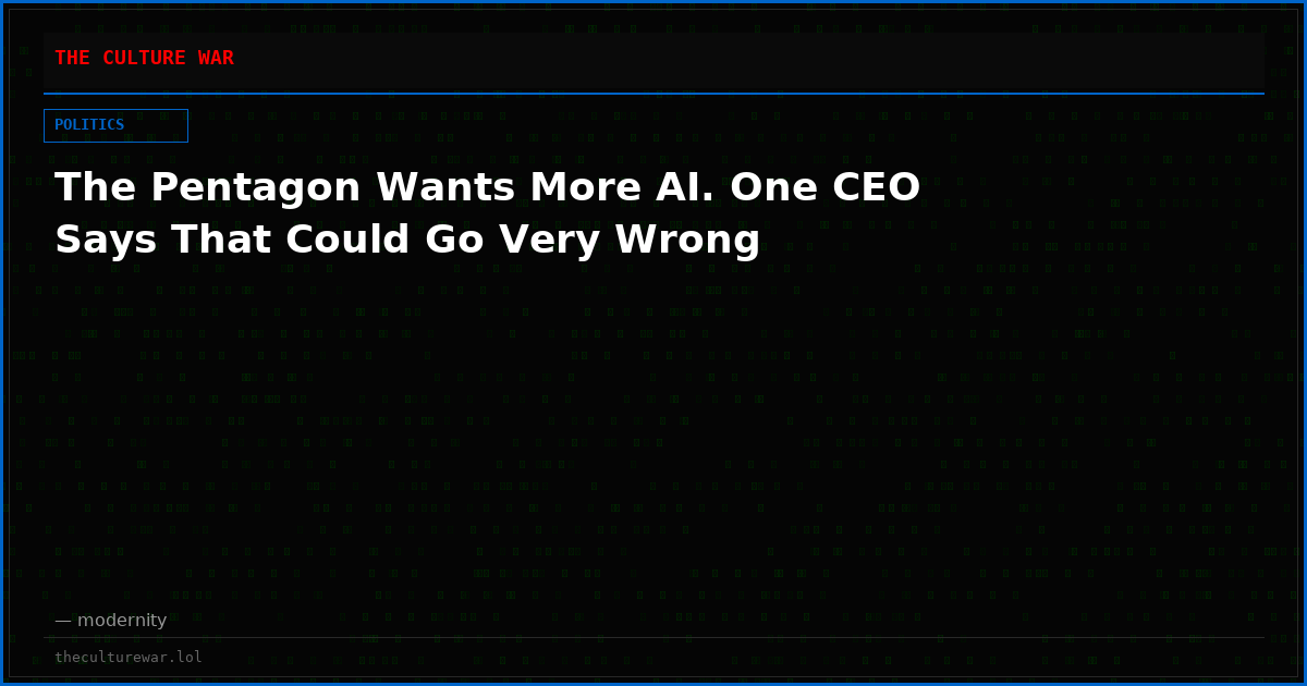 The Pentagon Wants More AI. One CEO Says That Could Go Very Wrong