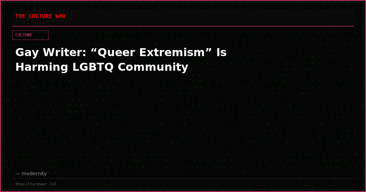 Gay Writer: “Queer Extremism” Is Harming LGBTQ Community