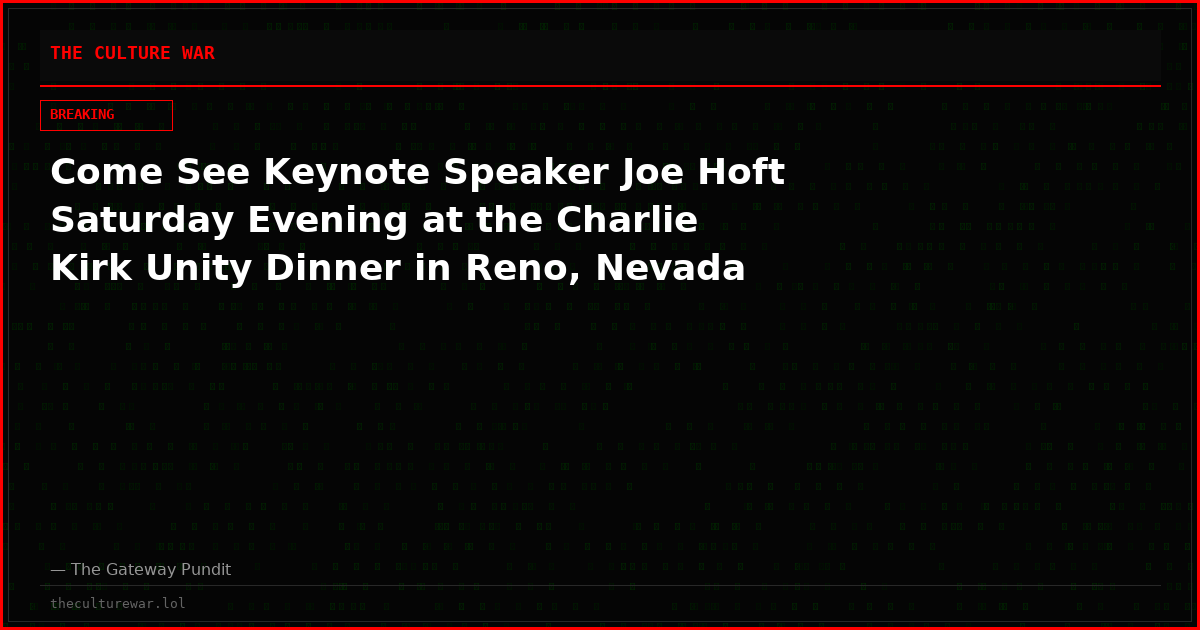 Come See Keynote Speaker Joe Hoft Saturday Evening at the Charlie Kirk Unity Dinner in Reno, Nevada