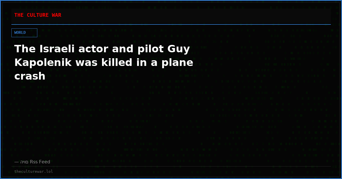 The Israeli actor and pilot Guy Kapolenik was killed in a plane crash