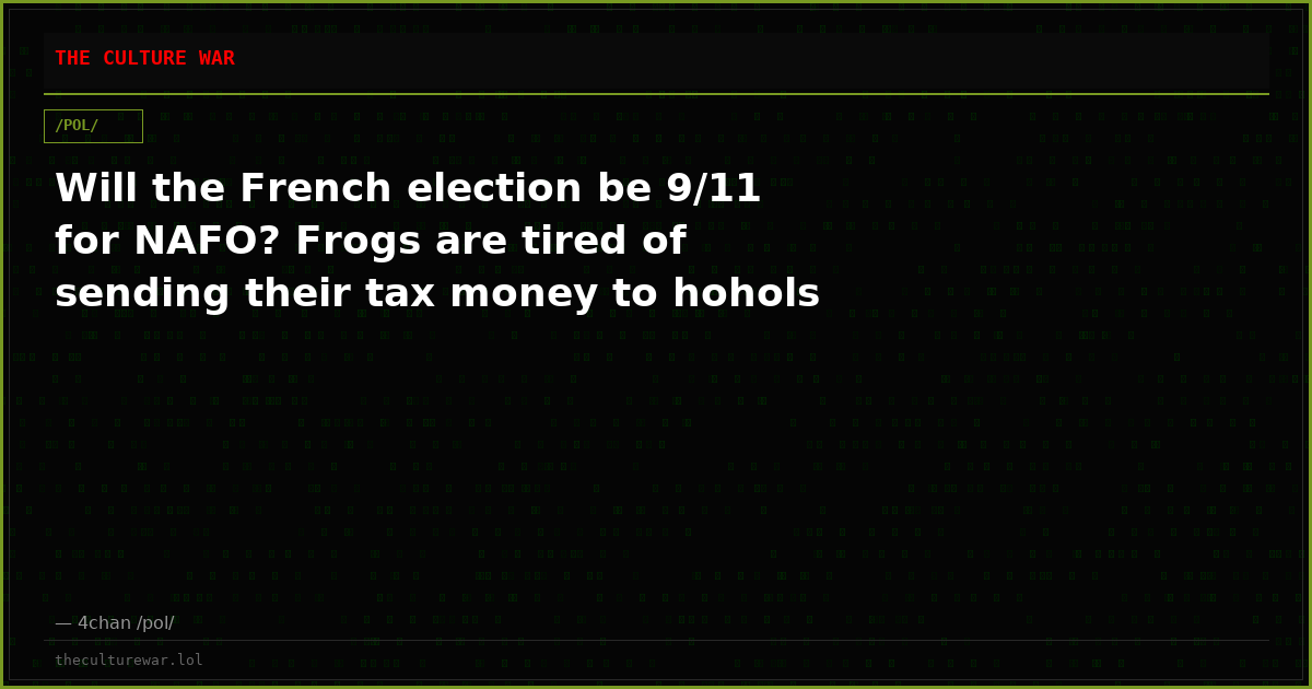 Will the French election be 9/11 for NAFO? Frogs are tired of sending their tax money to hohols
