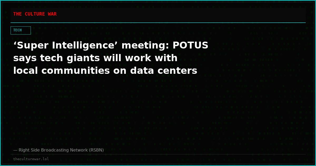 ‘Super Intelligence’ meeting: POTUS says tech giants will work with local communities on data centers