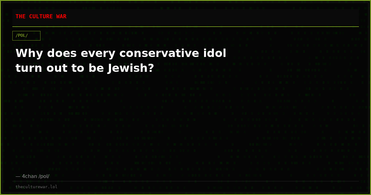Why does every conservative idol turn out to be Jewish?