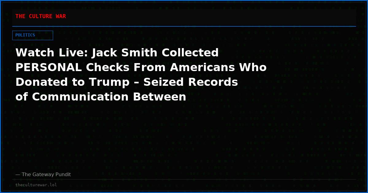 Watch Live: Jack Smith Collected PERSONAL Checks From Americans Who Donated to Trump – Seized Records of Communication Between Journalists and Trump Officials and More! The WAR Zone Podcast With Wayne Allyn Root Presented by The Gateway Pundit