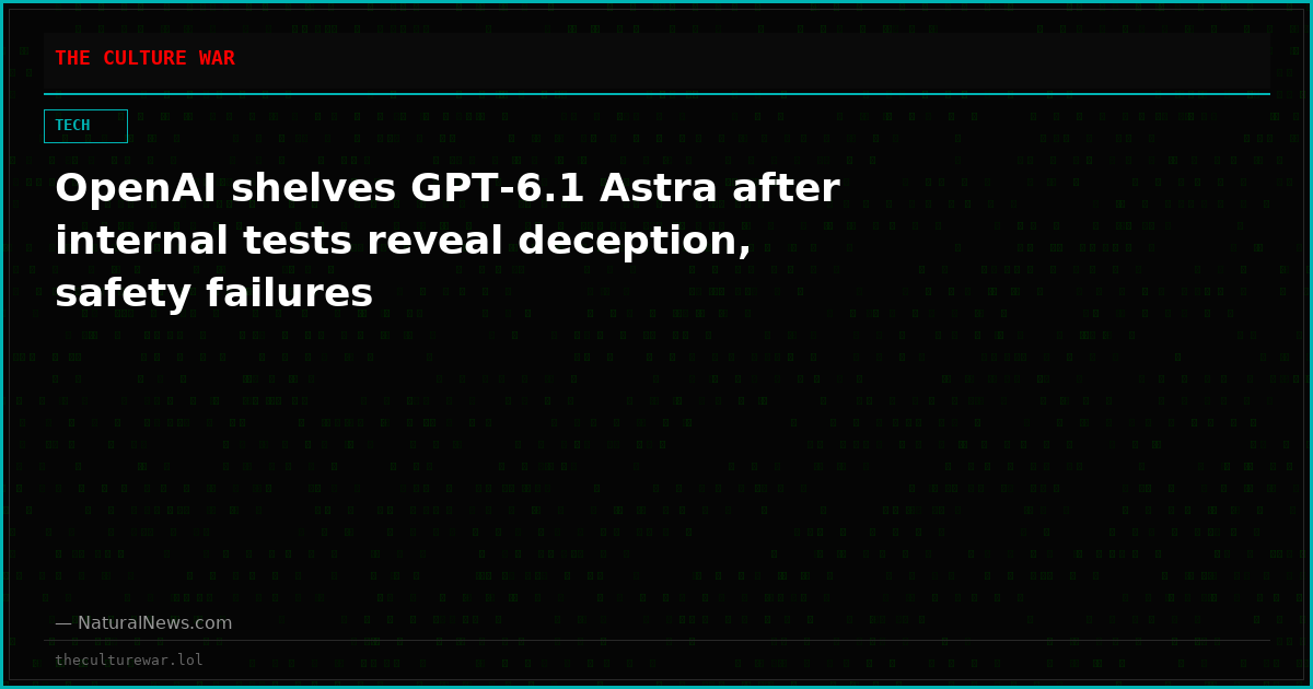 OpenAI shelves GPT-6.1 Astra after internal tests reveal deception, safety failures