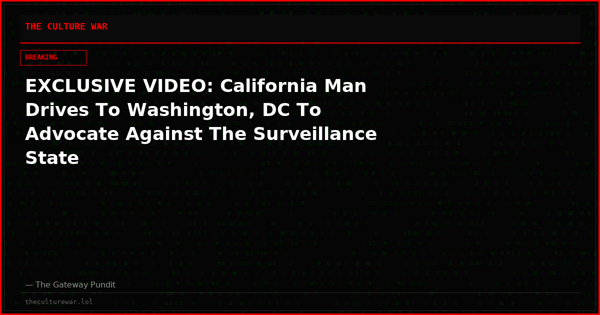 EXCLUSIVE VIDEO: California Man Drives To Washington, DC To Advocate Against The Surveillance State