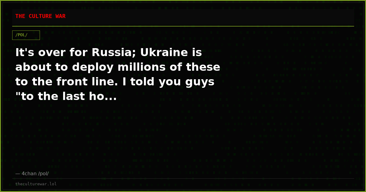 It's over for Russia; Ukraine is about to deploy millions of these to the front line. I told you guys "to the last ho...