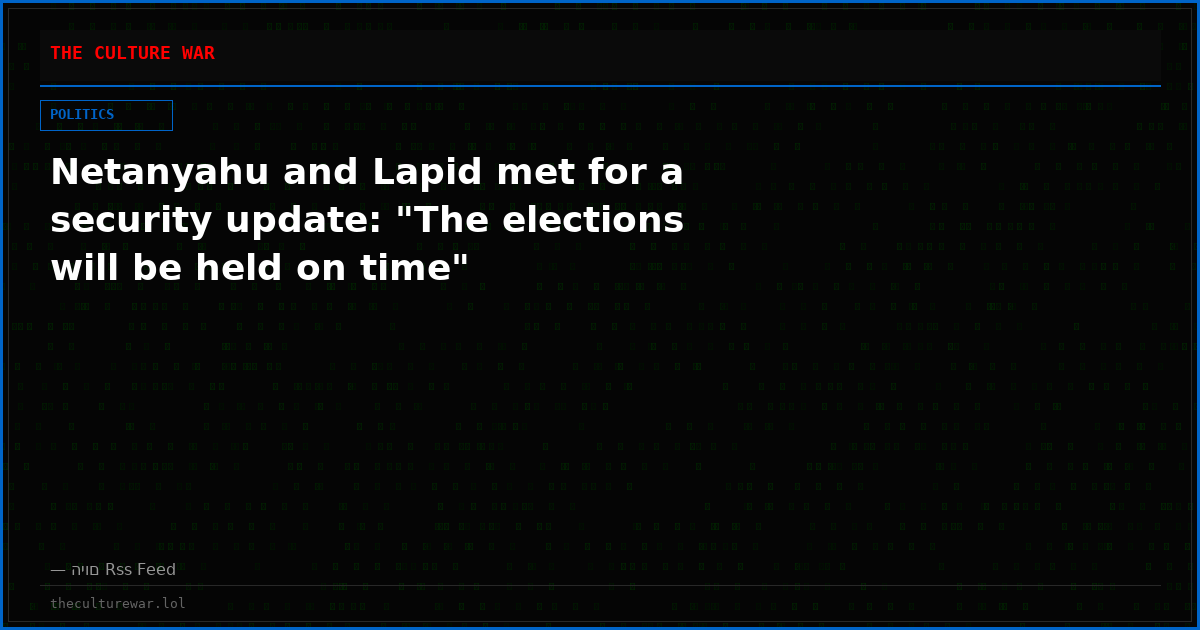 Netanyahu and Lapid met for a security update: "The elections will be held on time"