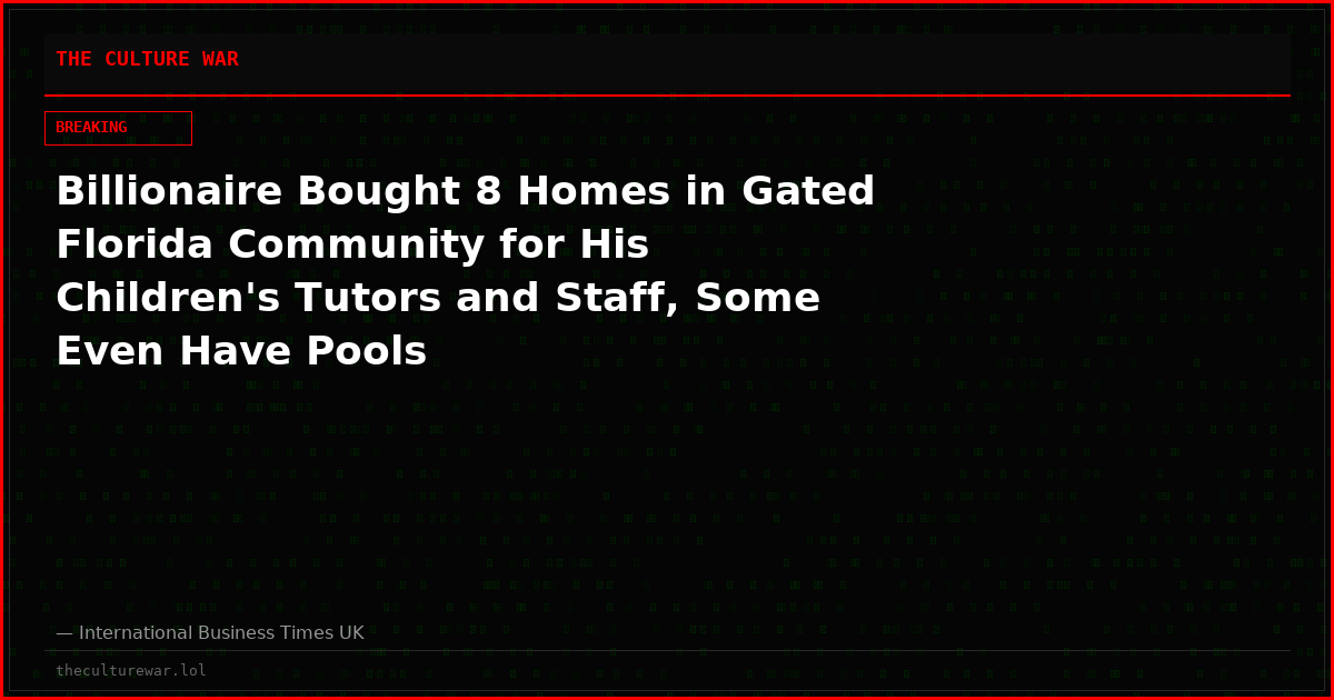 Billionaire Bought 8 Homes in Gated Florida Community for His Children's Tutors and Staff, Some Even Have Pools