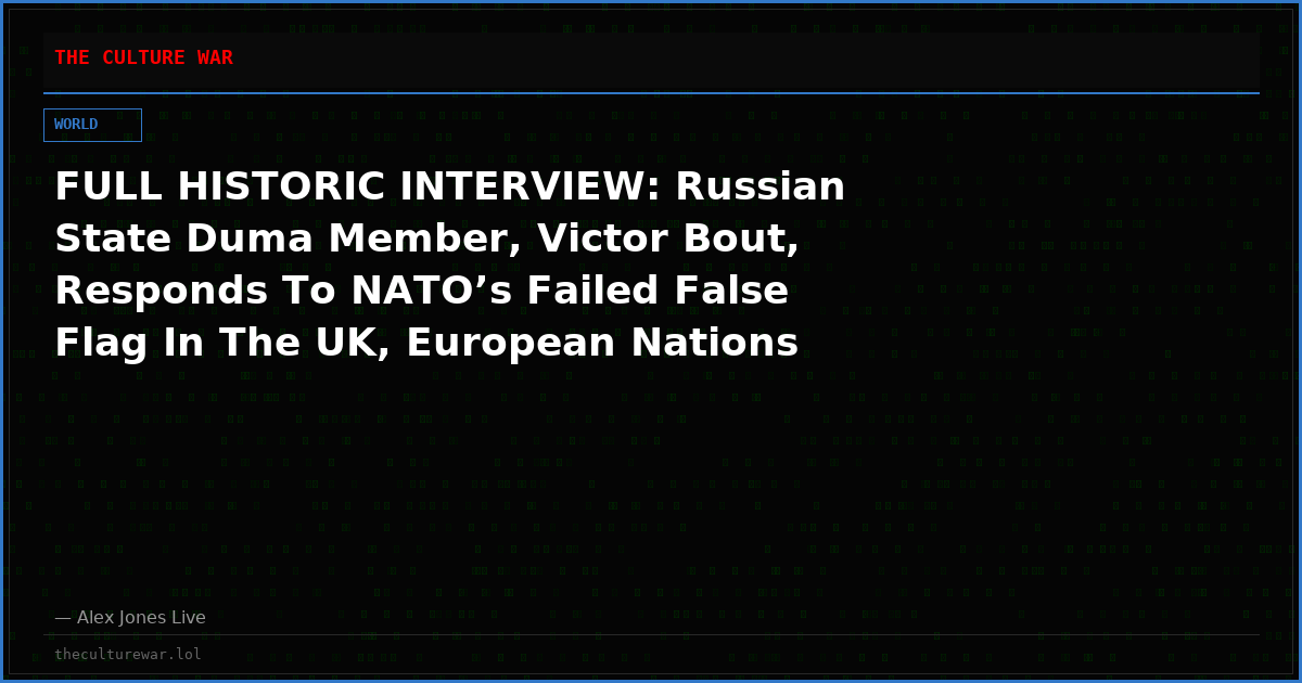 FULL HISTORIC INTERVIEW: Russian State Duma Member, Victor Bout, Responds To NATO’s Failed False Flag In The UK, European Nations Openly Promoting A National Draft For Full War With Russia, & MORE!