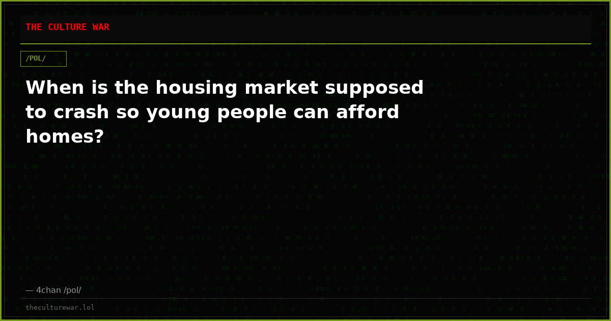 When is the housing market supposed to crash so young people can afford homes?
