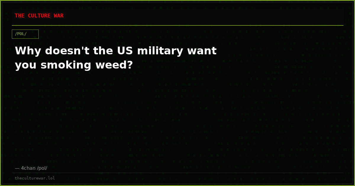 Why doesn't the US military want you smoking weed?