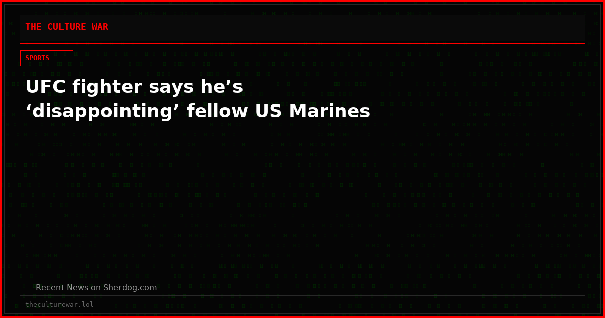 UFC fighter says he’s ‘disappointing’ fellow US Marines