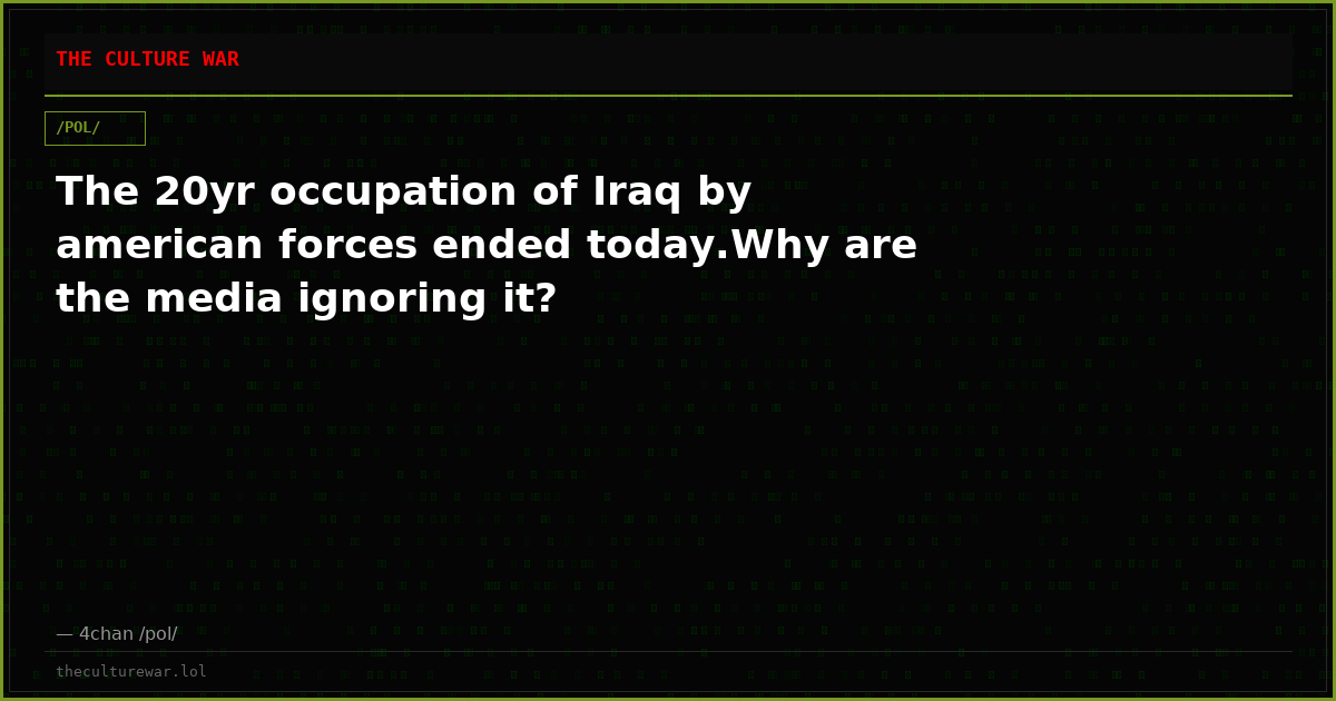 The 20yr occupation of Iraq by american forces ended today.Why are the media ignoring it?