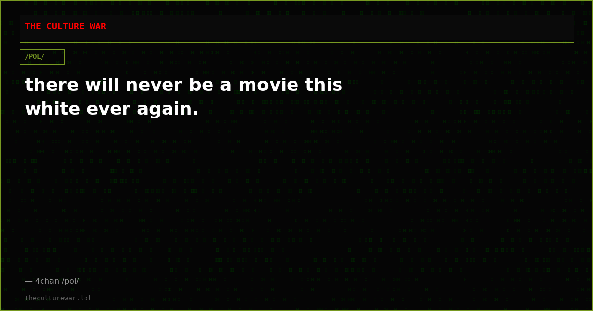 there will never be a movie this white ever again.