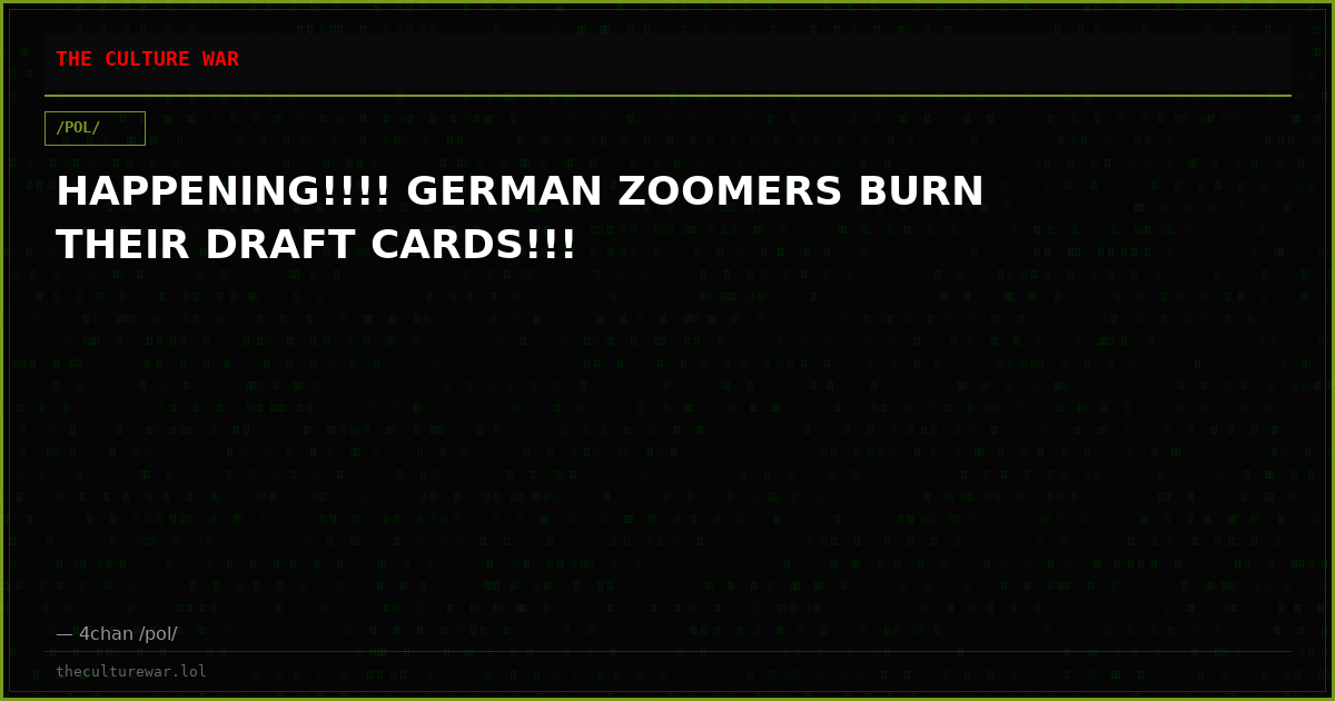 HAPPENING!!!! GERMAN ZOOMERS BURN THEIR DRAFT CARDS!!!