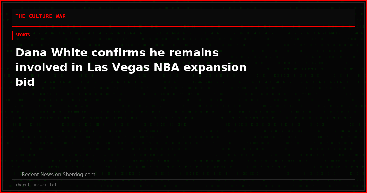 Dana White confirms he remains involved in Las Vegas NBA expansion bid