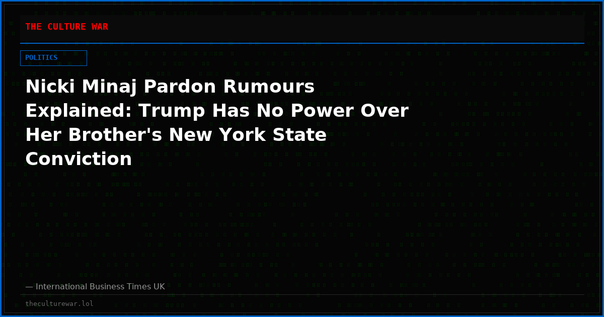 Nicki Minaj Pardon Rumours Explained: Trump Has No Power Over Her Brother's New York State Conviction