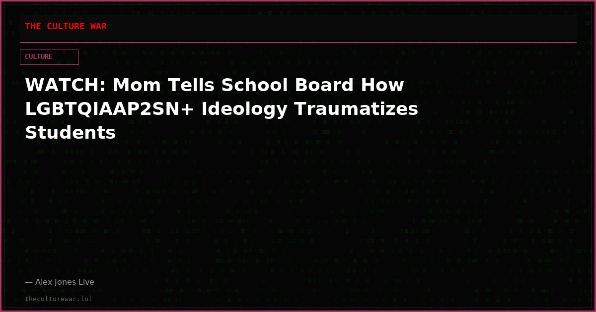 WATCH: Mom Tells School Board How LGBTQIAAP2SN+ Ideology Traumatizes Students