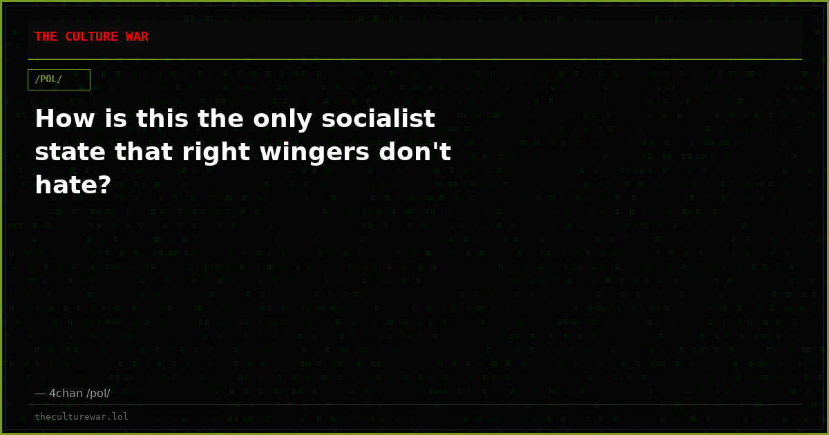 How is this the only socialist state that right wingers don't hate?