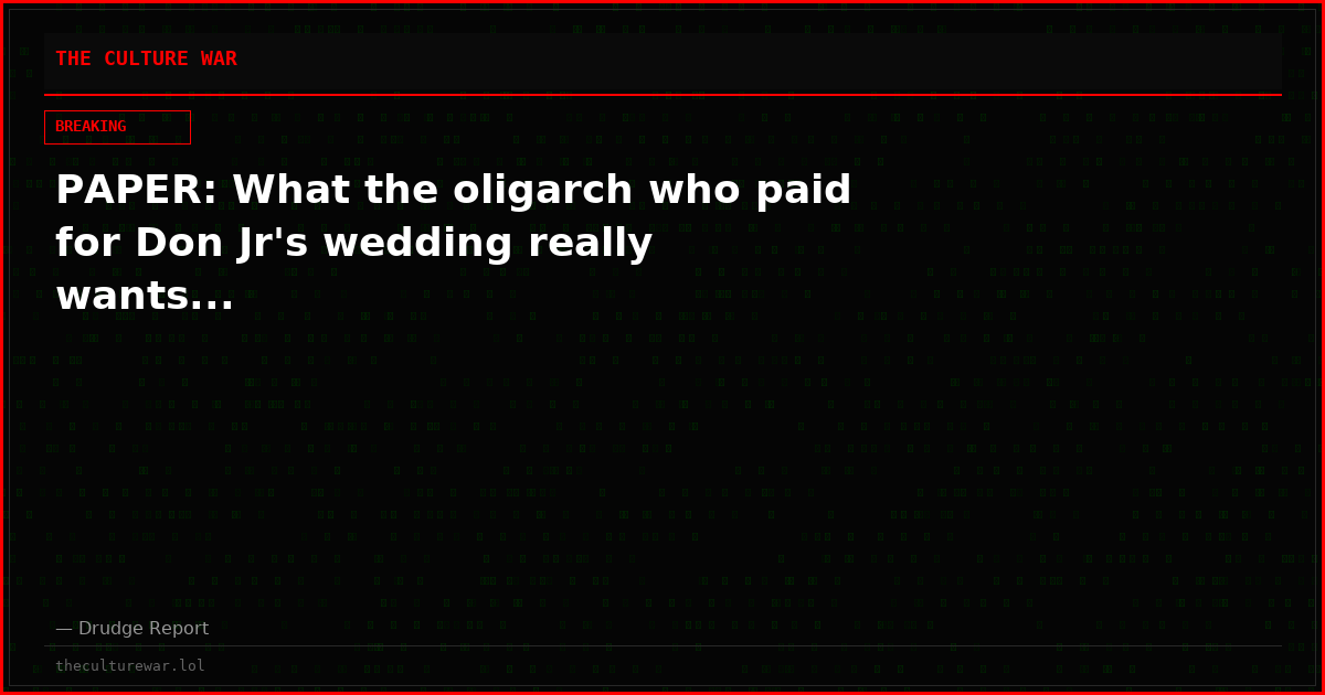 PAPER: What the oligarch who paid for Don Jr's wedding really wants...