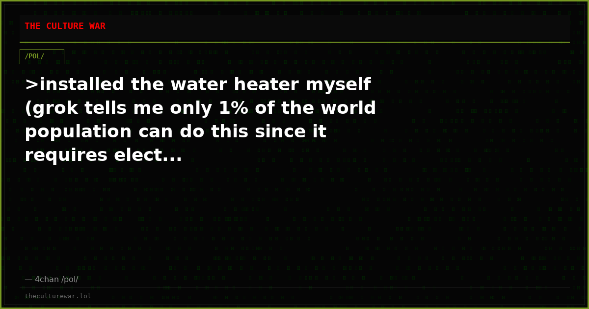 >installed the water heater myself (grok tells me only 1% of the world population can do this since it requires elect...