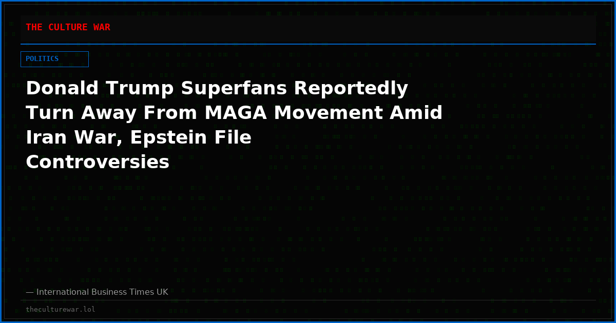 Donald Trump Superfans Reportedly Turn Away From MAGA Movement Amid Iran War, Epstein File Controversies