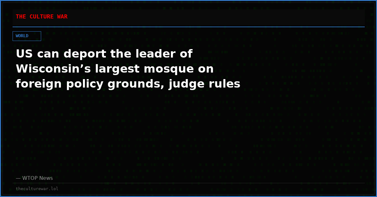 US can deport the leader of Wisconsin’s largest mosque on foreign policy grounds, judge rules