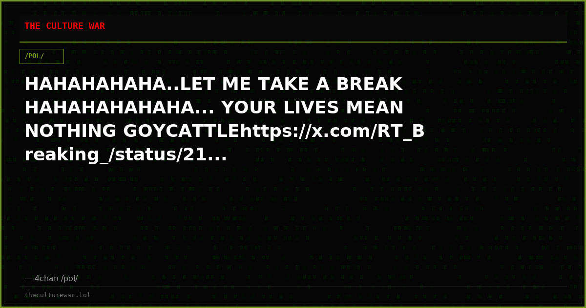 HAHAHAHAHA..LET ME TAKE A BREAK HAHAHAHAHAHA... YOUR LIVES MEAN NOTHING GOYCATTLEhttps://x.com/RT_Breaking_/status/21...