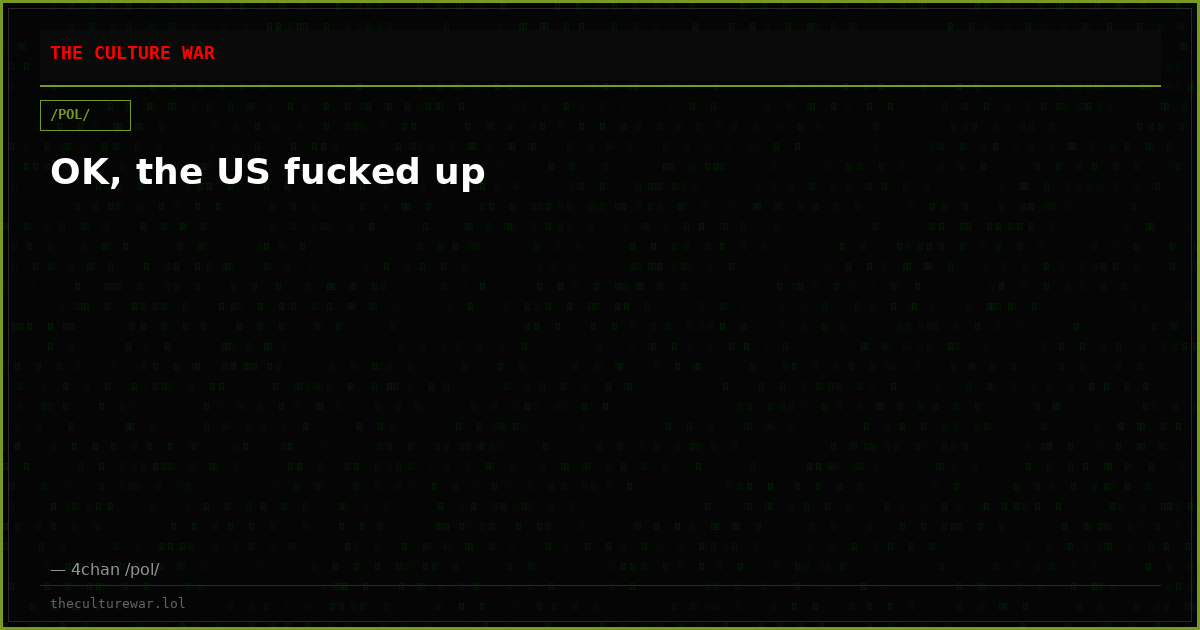 OK, the US fucked up