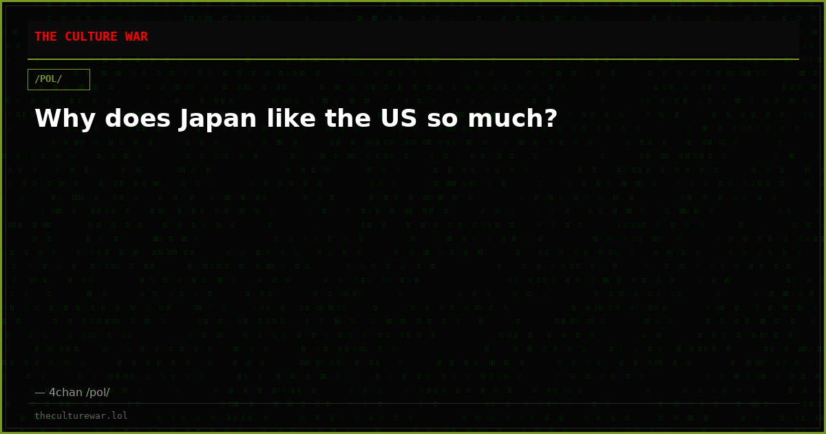 Why does Japan like the US so much?