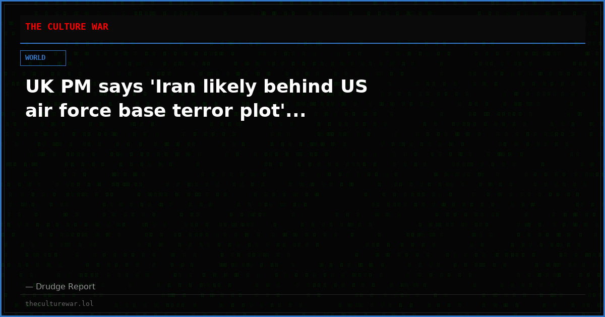 UK PM says 'Iran likely behind US air force base terror plot'...