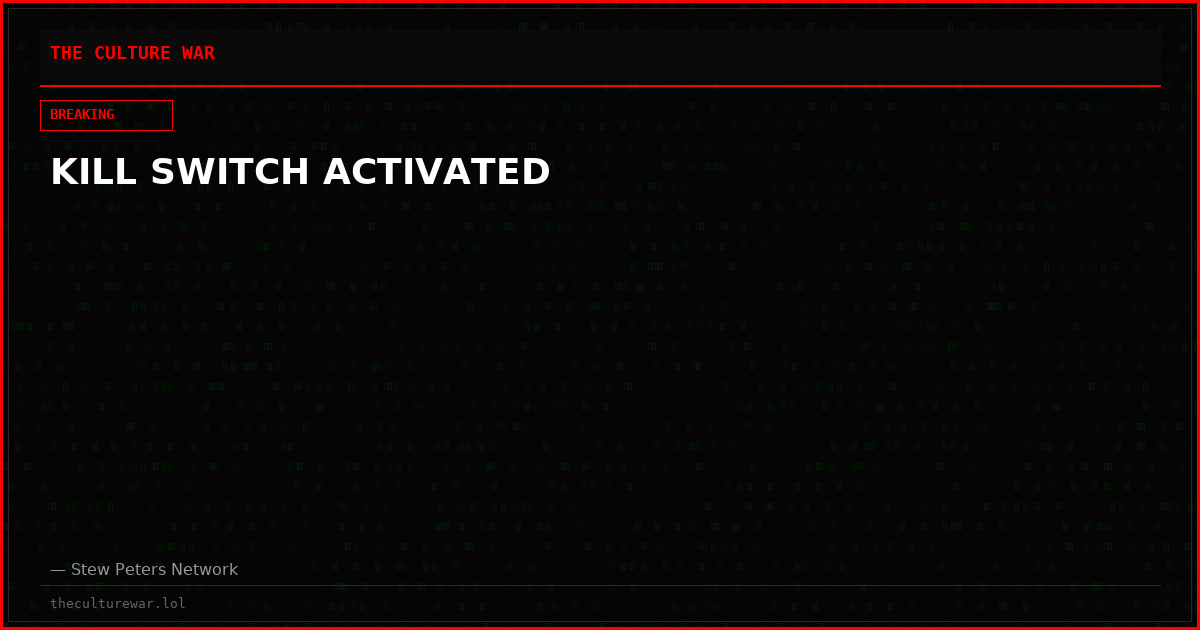KILL SWITCH ACTIVATED